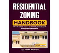 Residential Zoning Handbook: A Practical Guide to Land-Use Districts, Setbacks, and Dwelling Density Regulation