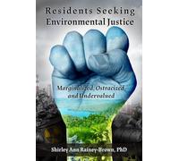 Residents Seeking Environmental Justice: Marginalized, Ostracized, and Undervalued