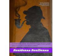Residenza Resilienza: La rivista indipendente che parla del coraggio di essere gentili attraverso pagine e voci, lettori e scrittori