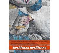 Residenza Resilienza: La rivista indipendente che parla del coraggio di essere gentili attraverso pagine e voci, lettori e scrittori