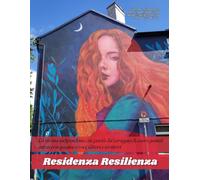 Residenza Resilienza: La rivista indipendente che parla del coraggio di essere gentili attraverso pagine e voci, lettori e scrittori