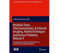Residual Stress, Thermomechanics & Infrared Imaging, Hybrid Techniques And Inverse Problems, Volume 9