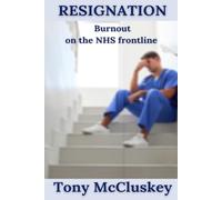 RESIGNATION: Burnout on the NHS frontline