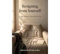 Resigning from Yourself: The Psychology of What We Don't See