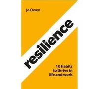 Resilience: 10 habits to sustain high performance Jo Owen (Auteur)