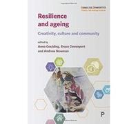 Resilience and ageing: Creativity, culture and community (Connected Communities) - [Version Originale] Inconnu (Auteur)