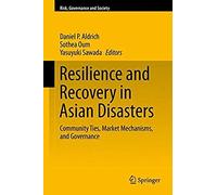 Resilience And Recovery In Asian Disasters
