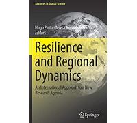 Resilience And Regional Dynamics : An International Approach To A New Research Agenda