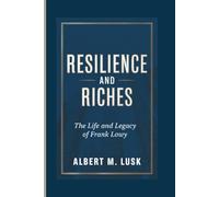 RESILIENCE AND RICHES: The Life and Legacy of Frank Lowy