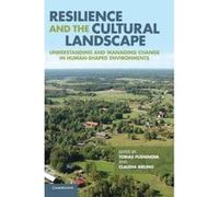 Resilience and the Cultural Landscape: Understanding and Managing Change in Human-Shaped Environments Unknown (Auteur)