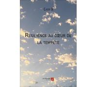Résilience au cœur de la tempête: Ma vie auprès d'un pervers narcissique