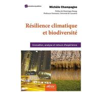 Résilience Climatique Et Biodiversité - Innovation, Analyse Et Retours D'expérience