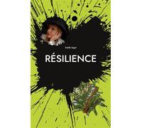 Résilience Comment renaître de ses cendres, histoire vraie - Estelle Sagot - Books On Demand - broché - Autobiographie