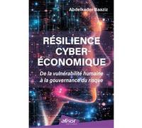 Résilience cyberéconomique Abdelkader Baaziz (Auteur)