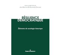 Jean Baechler – Résilience démocratique – Éléments de sociologie historique – Broché