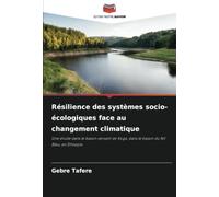 Résilience des systèmes socio-écologiques face au changement climatique: Une étude dans le bassin versant de Koga, dans le bassin du Nil Bleu, en Éthiopie
