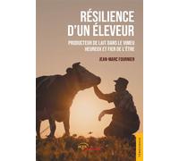Résilience d'un éleveur Producteur de lait dans le Vimeu, heureux et fier de l'être - Jean-Marc Fournier - Jets D'encre - broché - Essai