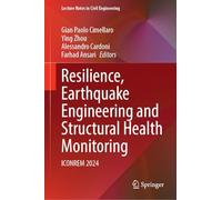 Resilience, Earthquake Engineering and Structural Health Monitoring: Iconrem 2024