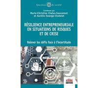 Résilience entrepreneuriale en situations de risques et de crise: Relever les défis face à l'incertitude