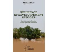 Résilience Et Développement Au Niger - Essai De Capitalisation D'une Approche Novatrice