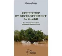 Résilience Et Développement Au Niger - Essai De Capitalisation D'une Approche Novatrice