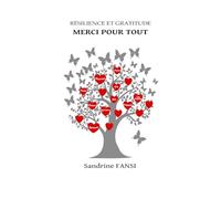 RÉSILIENCE ET GRATITUDE MERCI POUR TOUT