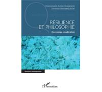 Résilience et philosophie Du courage en éducation - Emmanuèle Auriac-Slusarczyk - L'harmattan - broché - Etude