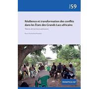 Résilience Et Transformation Des Conflits Dans Les États Des Grands Lacs Africains