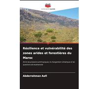 Résilience et vulnérabilité des zones arides et forestières du Maroc