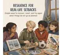 Resilience for Real-Life Setbacks-Simple ways to recover, reset, and try again when things do not go as planned: A Growth Mindset Book About Mistakes, ... Problem Solving, Confidence and Bouncing Back