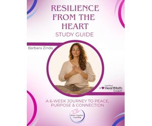 Resilience from the Heart Study Guide: A 6-Week Journey to Peace, Purpose & Connection
