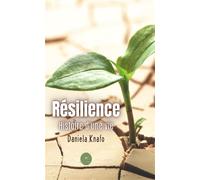 Résilience Histoire d'une vie - Daniela Knafo - Le Lys Bleu - broché - Témoignage
