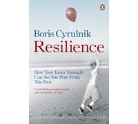 Resilience: How Damaged Children Can Survive And Recover by Boris Cyrulnik (2009-03-24)