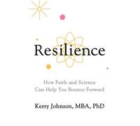 Resilience How Faith and Science Can Help You Bounce Forward - Kerry Johnson - G&D Media - ebook (ePub) - Livre