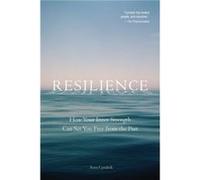 Resilience How Your Inner Strength Can Set You Free from the Past by Boris Cyrulnik Cyrulnik, Boris (Auteur)