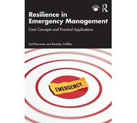 Resilience in Emergency Management Core Concepts and Practical Applications - Gail Rowntree - Routledge - ebook (ePub) - Livre