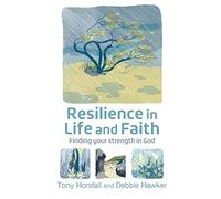 Resilience in Life and Faith: Finding your strength in God