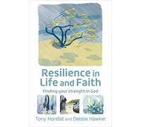 Resilience in Life and Faith: Finding your strength in God