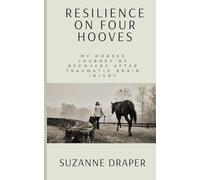 Resilience on Four Hooves: My Horses Journey of Recovery After Traumatic Brain Injury