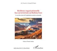Résilience organisationnelle face au terrorisme au Burkina Faso: Le cas du secteur de l’exploitation minière artisanale