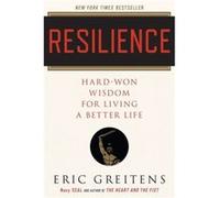 Resilience: Hard-Won Wisdom for Living a Better Life – Harvest