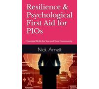 Resilience & Psychological First Aid for PIOs: Essential Skills for You and Your Community