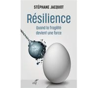 Resilience - quand la fragilite devient une force - Stéphane Jacquot - Cerf - broché - Essai
