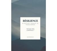 RESILIENCE: Se relever, Grandir, se transformer
