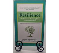 Resilience: The Science of Mastering Life's Greatest Challenges