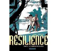 Résilience - Tome 4 - Le Tombeau Des Glaces
