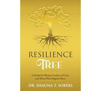 Resilience Tree: A Model for Women of Color and Those That Support Them