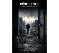 Résilience: Un monde en cendres, un seul chemin : elle