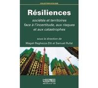 Résiliences , Sociétés Et Territoires Face À L'Incertitude, Aux Risques Et Aux Catastrophes Reghezza - Zitt, Magali, Rufat, Samuel (Auteur)