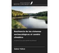 Resiliencia de los sistemas socioecológicos al cambio climático: Un estudio en la cuenca del Nilo Azul (Etiopía)